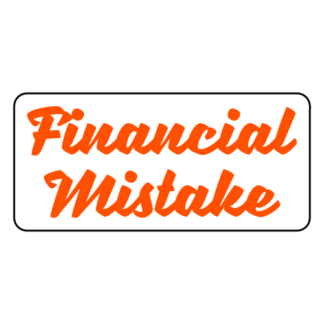 Financial Mistake Sticker (Orange)